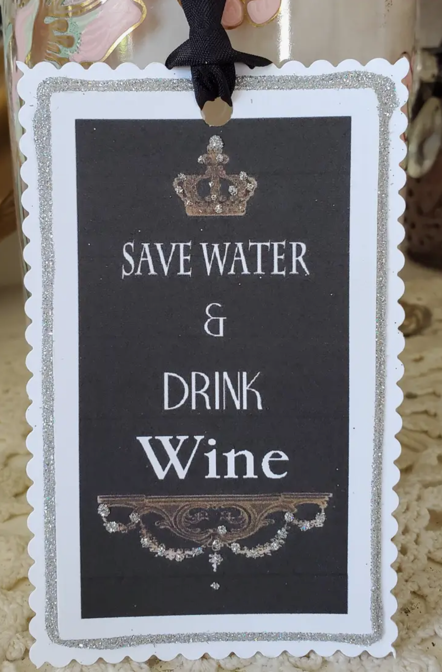 Gift Tag Keepsake--Save Water Drink Wine
